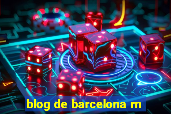 blog de barcelona rn